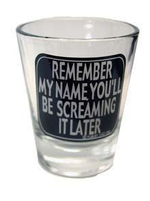Remember My Name Shot Glass