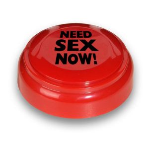Need Sex Now Red Panic Button